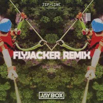 Zipline (Flyjacker Remix) 专辑 Jaybox