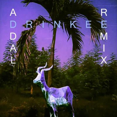 Drinkee (Addal Remix) 專輯 Uproot Andy/Sofi Tukker/Bomba Estéreo