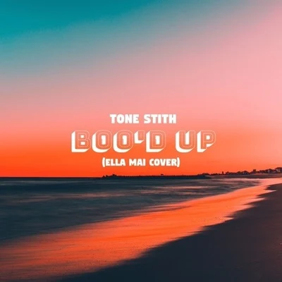 Bood Up (Ella Mai Cover) 專輯 Tone Stith