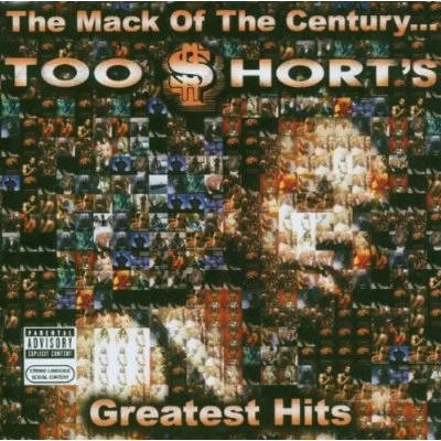 Too Short The Mack of the Century... Greatest Hits