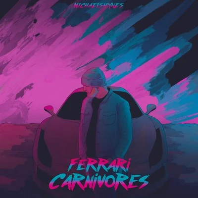 Ferrari Carnivores 专辑 VENDREDI/Michael Shynes