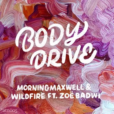 Body Drive 專輯 Max Glyde/MorningMaxwell/Blushko