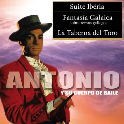 Suite IberiaFantasía GalaicaLa Taberna del Toro (Antonio y Su Cuerpo de Baile) 专辑 Isaac Albéniz