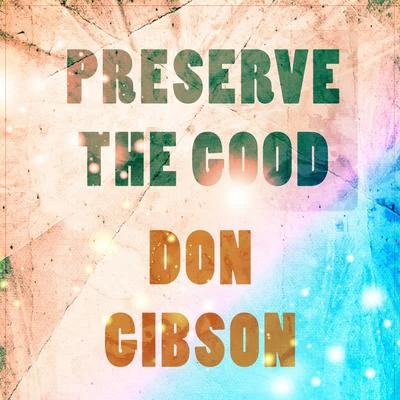 Preserve The Good 專輯 Don Gibson/Doc Watson/The Kingston Trio/Patsy Cline/Barbara Fairchild