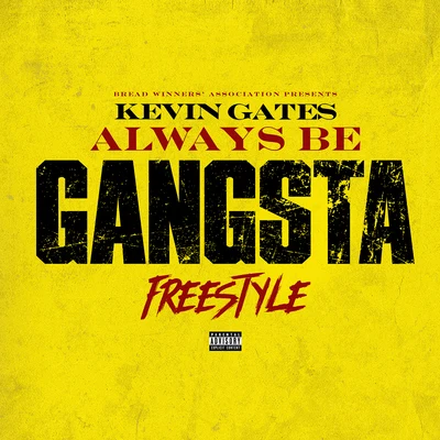 Always Be Gangsta Freestyle 專輯 Kevin Gates