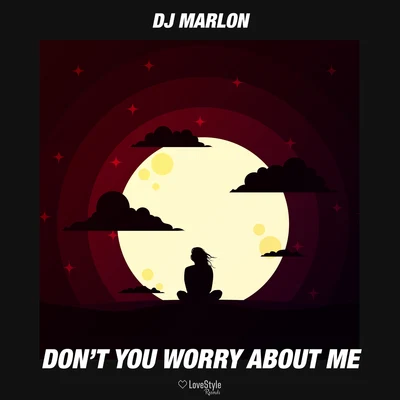 Dont You Worry About Me 專輯 DJ Marlon