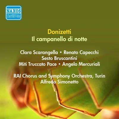 Orchestra Rai di MilanoAlfredo SimonettoCoro della RAI di MilanoFranco Corelli DONIZETTI, G.: Campanello di Notte (Il) [Opera] (Scarangella, Bruscantini, Simonetto) (1949)