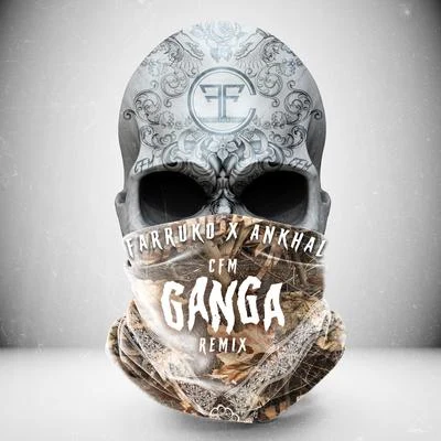 CFM Ganga (Remix) 專輯 Ankhal/Farruko