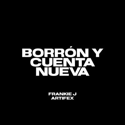 Borrón y Cuenta Nueva 專輯 Frankie J