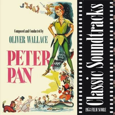 Classic Soundtracks: Peter Pan (1953 Film Score) 专辑 Oliver Wallace/The Jud Conlon Chorus and The Mellomen