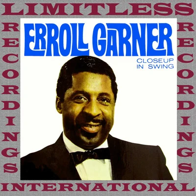 Close-Up In Swing (HQ Remastered Version) 專輯 Erroll Garner