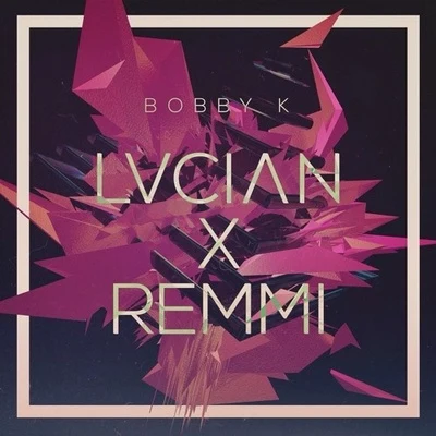 Bobby K(Lucian Remix) 专辑 Lucian