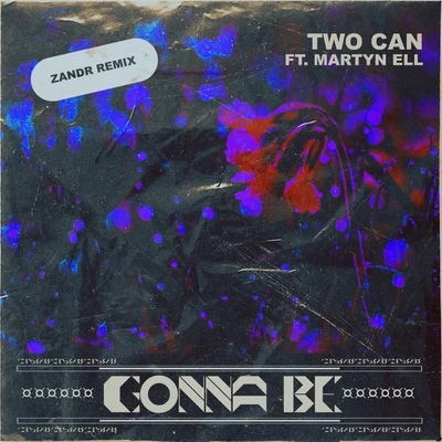 Gonna Be (ZANDR Remix) 專輯 Savoi/Two Can