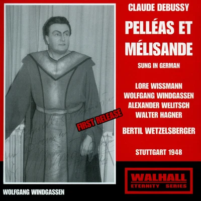 DEBUSSY, C.: Pelléas et Mélisande [Opera] (Sung in German) (Windgassen, Wismann, Stuttgart Radio Choir and Symphony Orchestra, Dünnwald) (1948) 专辑 Josef Dunnwald