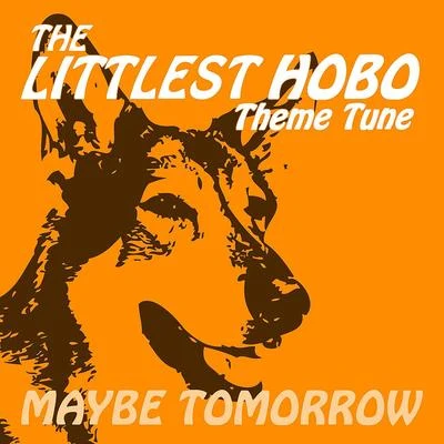 Maybe Tomorrow from the Littlest Hobo 专辑 London Music Works