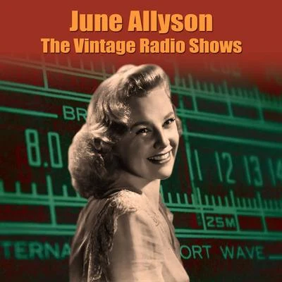 The Vintage Radio Shows 专辑 June Allyson/The MGM Studio Orchestra/Peter Lawford/Patricia Marshall/Lennie Hayton