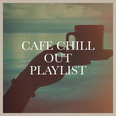 Cafe Chill out Playlist 專輯 Office Music Experts/Chillout Lounge Relax/Beautiful Sunset Beach Chillout Music Collection