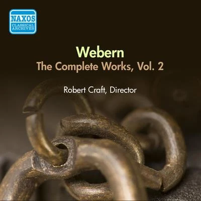 WEBERN, A.: Works (Complete), Vol. 2 (Robert Craft) (1957) 專輯 Robert Craft/London Symphony Orchestra/En Shao/Samuel Ramey/David Wilson-Johnson