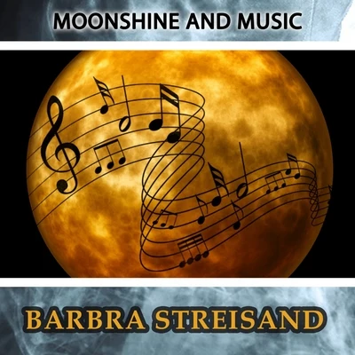 Moonshine And Music 專輯 Barbra Streisand