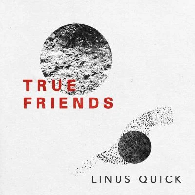 True Friends 专辑 Linus Quick