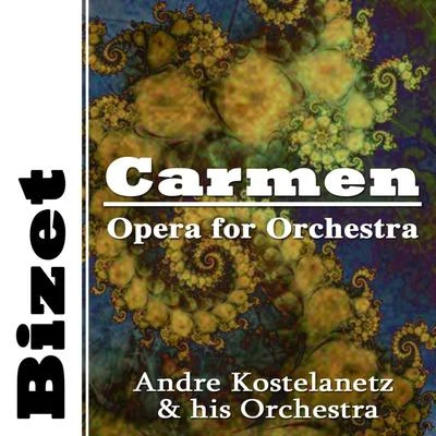 Bizet: Carmen Opera for Orchestra 專輯 London Concert Orchestra/Erwin Halletz/Andre Kostelanetz and His Orchestra/Charles Trenet/Hubert Giraud