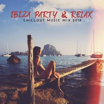 Ibiza Party & Relax Chillout Music Mix 2019 專輯 Summer Music Paradise/Party Topic Club/Beach House Chillout Music Academy & Cool Chillout Zone