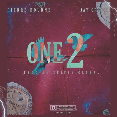 One 2 (feat. Pierre Bourne Jay Critch) 专辑 Ceo Trayle/Spiffy Global/Stunna 4 Vegas