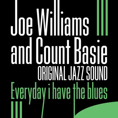 Original Jazz Sound: Everyday I Have the Blues 专辑 Joe Williams/Harry "Sweets" Edison