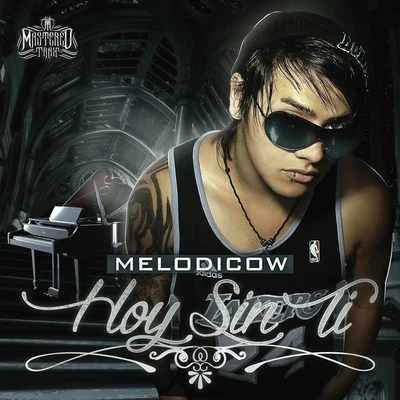 Hoy Sin Ti - Single 專輯 Melodicow/Don Aero/C-Kan