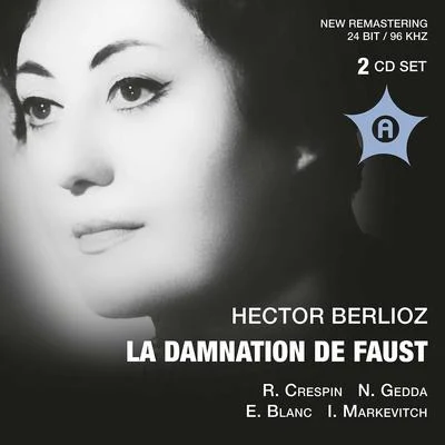 BERLIOZ, H.: Damnation de Faust (La) (Gedda, Crespin, Blanc, Morin, French Radio and Television Chorus and Orchestra, Markevitch) (1959) 专辑 Igor Markevitch/The London Symphony Orchestra/Royal Danish Orchestra/Erich Gruenberg/L'Orchestre des Concerts Lamoureux