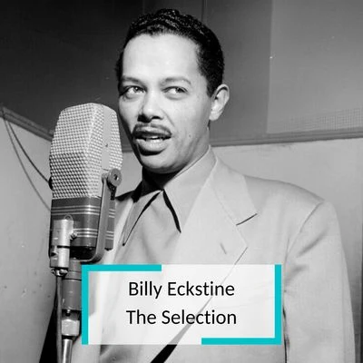 Billy Eckstine - The Selection 專輯 Billy Eckstine