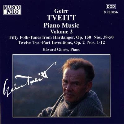 TVEITT: Piano Music, Vol.2 专辑 Håvard Gimse/Bjarte Engeset/Erling Ragnar Eriksen/Helge Kjekshus/Mats Rondin