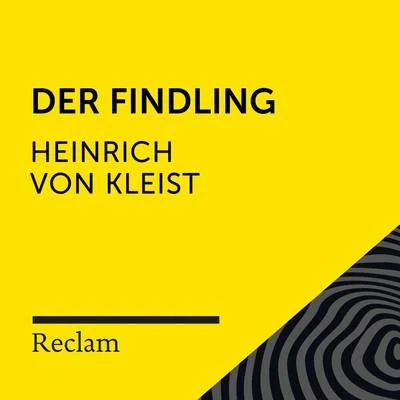 Kleist: Der Findling (Reclam Hörbuch) 專輯 Johannes Steck/Heinrich von Kleist/Reclam Hörbücher