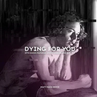 Dying For You (Matt Nash Remix) 專輯 Matt Nash/Delayers