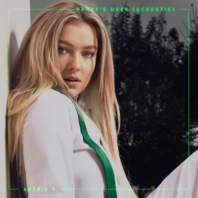 Partys Over (Acoustic) 專輯 Astrid S