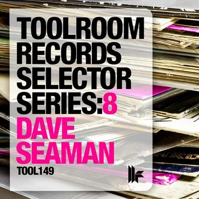 Toolroom Records Selector Series: 8 Dave Seaman 專輯 Dave Seaman