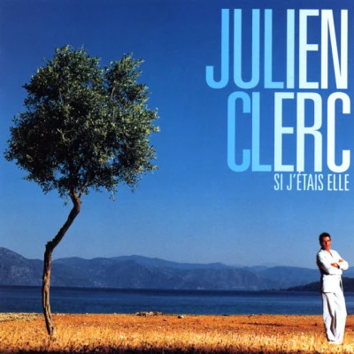 Si jetais elle 專輯 Julien Clerc