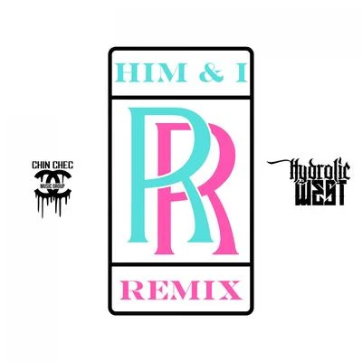 Him & I (Remix) 專輯 Hydrolic West