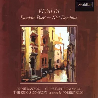 The Kings Consort Vivaldi: Laudate PueriNisi Dominus