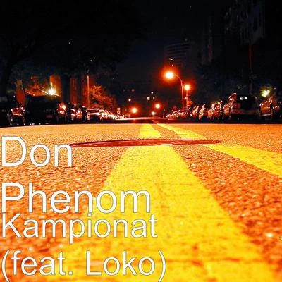 Kampionat (feat. Loko) 专辑 K Koke/Don Phenom