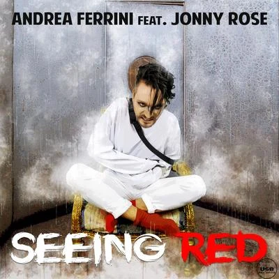 Seeing Red 專輯 Andrea Ferrini/Jonny Rose