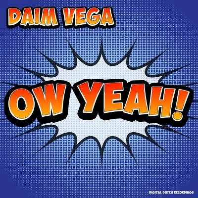 Ow Yeah 專輯 D Dash/Daim Vega