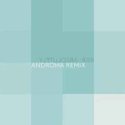 Androma Absolutely (Androma Remix)