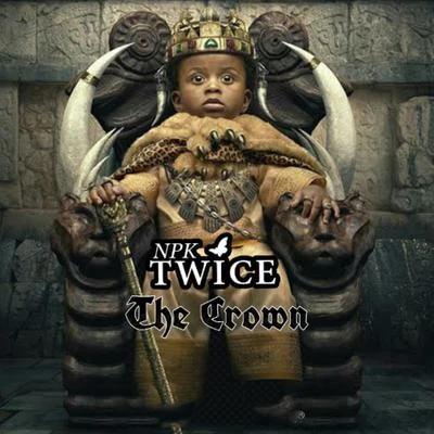 The Crown 专辑 NPK Twice/Cassper Nyovest