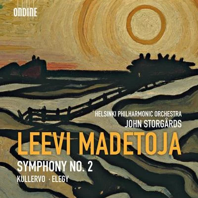 MADETOJA, L.: Symphony No. 2KullervoElegy (Helsinki Philharmonic, Storgards) 專輯 Helsinki Philharmonic Orchestra