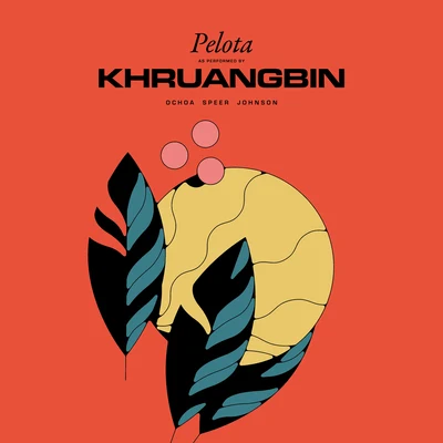 Pelota 專輯 Khruangbin/Brilliantes Del Vuelo/Kelly Doyle/David Marez/George Yagani