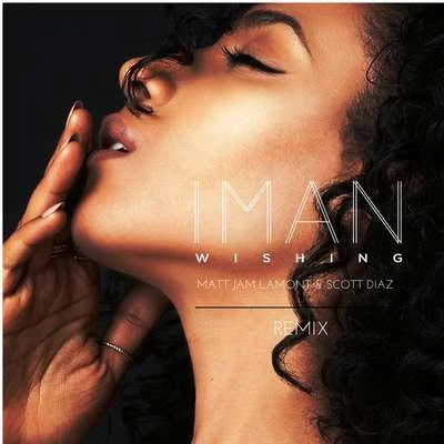 wishing (Matt jam Lamont Scott Diaz extended remix) 專輯 Iman