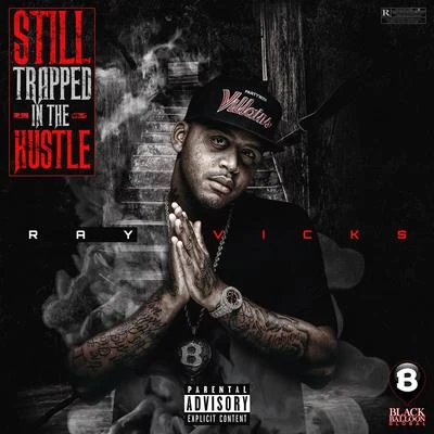 Still Trapped in the Hustle 專輯 Ray Vicks