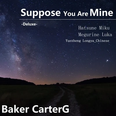 Suppose You Are Mine (Deluxe) 專輯 Baker CarterG/鏡音リン/鏡音レン