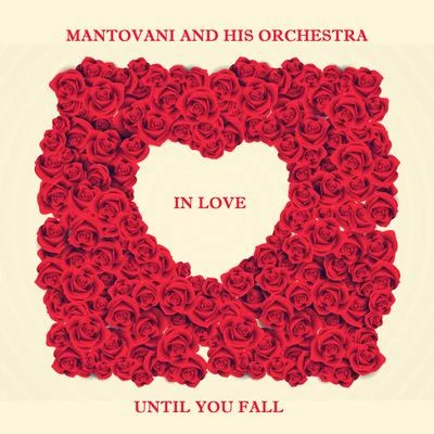 Until You Fall in Love 專輯 Mantovani and his Orchestra/Nelson Riddle and His Orchestra/Edmundo Ros and His Orchestra/Geoff Love And His Orchestra/NA